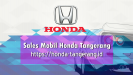 Sales Mobil Honda Tangerang Terpercaya